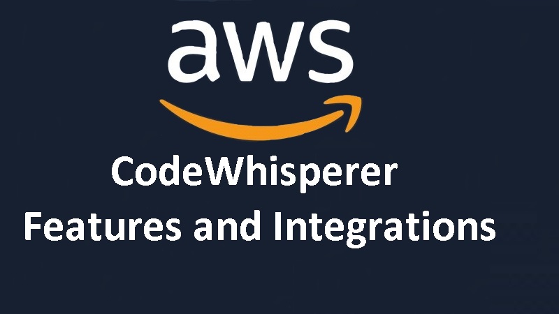 Advanced CodeWhisperer Features and Integrations: Unleashing the Full Potential